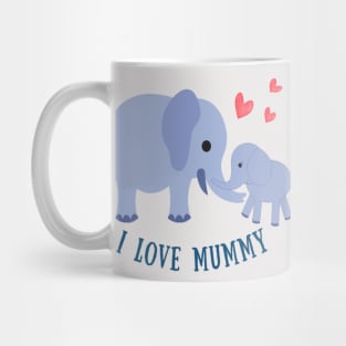 I love Mummy Mug